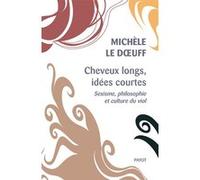 Cheveux longs, idées courtes Michèle Le Dœuff (Auteur)