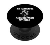 Chèvre drôle, Je préférerais me Disputer avec ma chèvre PopSockets PopGrip Adhésif