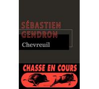 Chevreuil - Sébastien Gendron - Gallimard - broché - Roman