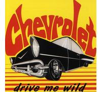 Chevrolet - Drive Me Wild
