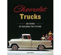 Chevrolet Trucks: 100 Years of Building the Future