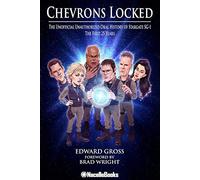 Chevrons Locked: The Unofficial Unauthorized Oral History of Stargate Sg-1, the First 25 Years