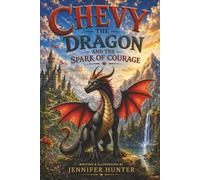 Chevy the Dragon: The Spark of Courage