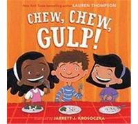 Chew, Chew, Gulp! Thompson, Lauren (Auteur)