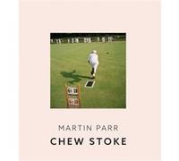 Chew Stoke Martin Parr (Auteur), Diane Smyth (Postface), Robert Chesshyre (Préface)