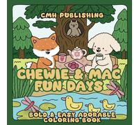 Chewie and Mac Fun Days Coloring Book: Bold and Easy Coloring Adorable Animal Characters in Cute Moments Hanging Out for Adults & Teens