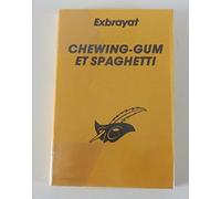 Chewing-gum et spaghettis