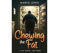 Chewing the Fat... In My Words... And Theirs WEIGHT LOSS DIARIES, #1 - MARCO LEWIS - THAT'S A FACT PUBLISHING - ebook (ePub) - Livre