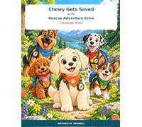 Chewy and the Rescue Adventure crew: A Story About Friendship, Courage, and Staying Safe