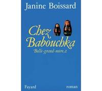 Chez Babouchka, Belle-grand-mère - Janine Boissard - Fayard - broché - Livre