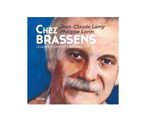 Chez Brassens Légende d'un poète éternel - Jean-Claude Lamy - Rocher Eds Du - cartonné - Essai