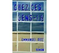 Chez ces gens-là - Emmanuel Bitz - Kobo by Fnac - broché - Récit