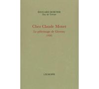 Chez Claude Monet Le pèlerinage de Giverny - Claude Monet - L'echoppe Eds De - broché - Essai