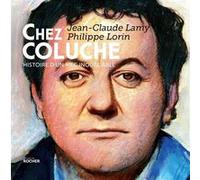 Chez Coluche Jean-Claude Lamy (Auteur), Philippe Lorin (Illustration)