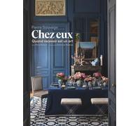 Chez Eux - Quand Recevoir Est Un Art