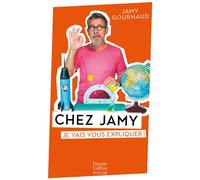 Chez Jamy La vedette de "C est pas Sorcier" nous ouvre les portes de son atelier scientifique ! - Jamy Gourmaud - Harpercollins - Poche - Essai