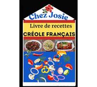 Chez Josie - Recettes Créole Francais