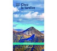 Chez la tardive Une amitié inachevée Régions : Auvergne, Champagne, Languedoc-Roussillon - Gérard Quesor - L'harmattan - broché - Récit