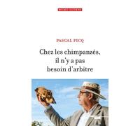 Chez les chimpanzés, il n'y a pas besoin d'arbitre - Pascal Picq - Le Cherche-Midi - broché - Essai