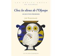 Chez les Dieux de l'Olympe 100 jeux pour progresser - Julie Wojciechowski - La Vie des Classiques - broché - Méthode de langue
