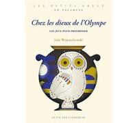 Chez les dieux de l'Olympe: 100 jeux pour progresser