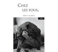 Chez les fous - - Albert Londres - Arlea - Livre