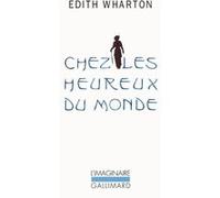 Chez les heureux du monde Edith Wharton (Auteur), Frédéric Vitoux (Préface), Charles Du Bos (Traduction)