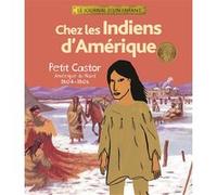 Chez les Indiens d'Amérique Annick Foucrier-Binda (Auteur), Hélène Georges (Illustration), Florent Silloray (Illustration)