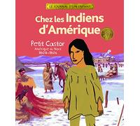 Chez les Indiens d'Amérique: Petit Castor, Amérique du Nord, 1804-1806