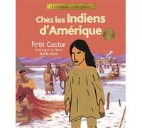 Chez les Indiens d'Amérique: Petit Castor, Amérique du Nord, 1804-1806