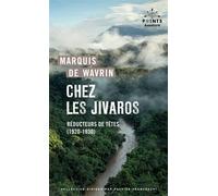 Chez les Jivaros Réducteurs de têtes (1920-1930) - Robert De Wavrin - Points - Poche - Récit