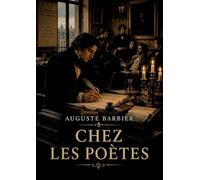 Chez les poètes: Une collection de poèmes comprenant des études, des traductions et des imitations en vers de divers poètes classiques et modernes