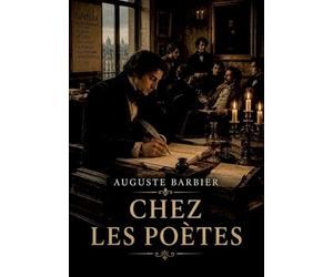 Chez les poètes: Une collection de poèmes comprenant des études, des traductions et des imitations en vers de divers poètes classiques et modernes