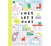 Claire Brun – Chez les trois ours – Album éveil dès la naissance – Cartonné (Gallimard jeunesse)