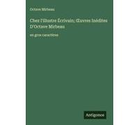 Chez L'illustre Écrivain; ¿Uvres Inédites D'octave Mirbeau