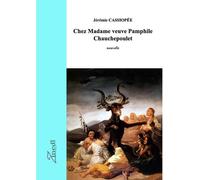 Chez Madame veuve Pamphile Chauchepoulet - Jérémie CASSIOPEE - Zinedi - broché - Roman