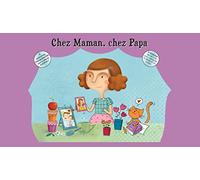 Chez Maman, chez Papa