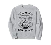 chez Mamie on Joue on Rit Tout Est Permis Humour Drôle Sweatshirt