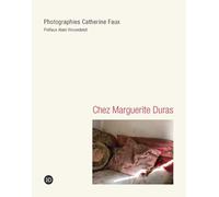 Chez Marguerite Duras - Catherine Faux - Ateliers Henry Dougier - broché - Beau livre