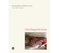 Chez Marguerite Duras - Chez Marguerite Duras