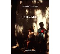 Chez moi 2022 - Victoria Yakubova - L'espace D'un Instant - broché - Théâtre