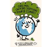 Chez Moi, On A Des Solutions Pour Le Climat !