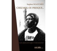 Chez moi, ou presque… - Stephen Ngatcheu - Dacres - broché - Roman