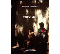 Chez moi Victoria Yakubova (Auteur)