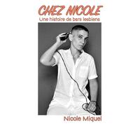 Chez Nicole Une histoire de bars lesbiens - Nicole Miquel - Hysteriques & Associees - broché - Monographie