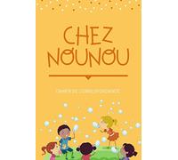 Chez NOUNOU: Carnet de liaison parents / nounou | Cahier de correspondance à remplir | Cahier de transmission Assistante maternelle - Parents