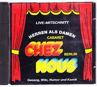 Chez Nous Berlin - Cabaret - Herren als Damen - Cabaret Chez Nous Berlin - Live Mitschnitt