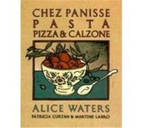 Alice Waters, Martine Labro – Chez Panisse Pasta, Pizza & Calzone – Livre de recettes