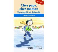 Chez papa, chez maman : Une nouvelle vie de famille