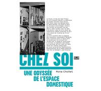 Chez soi Une Odyssée de l'espace domestique - Mona Chollet - Zones - broché - Essai